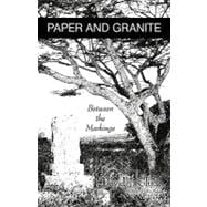 Paper and Granite : Between the Markings