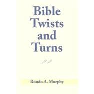 Bible Twists and Turns