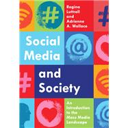 Social Media and Society An Introduction to the Mass Media Landscape,9781538129098