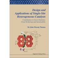 Design and Applications of Single-Site Heterogeneous Catalysts : Contributions to Green Chemistry, Clean Technology and Sustainability