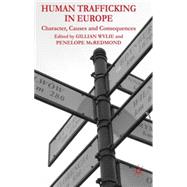 Human Trafficking in Europe Character, Causes and Consequences