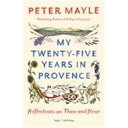 My Twenty-Five Years in Provence