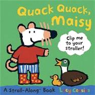 Quack Quack, Maisy : A Stroll-Along Book