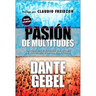Pasion de Multitudes : La Pasion Genuina de Miles de Jovenes Por la Santidad