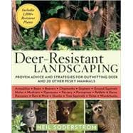 Deer-Resistant Landscaping Proven Advice and Strategies for Outwitting Deer and 20 Other Pesky Mammals