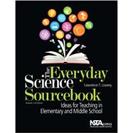 The Everyday Science Sourcebook: Ideas for Teaching in Elemenatary and Middle School