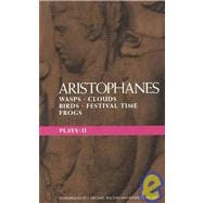 Aristophanes Plays: 2 Wasps , Clouds , Birds , Festival Time and Frogs