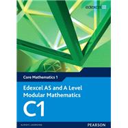 Edexcel AS and A Level Modular Mathematics Core Mathematics C1 eBook edition