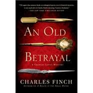 An Old Betrayal A Charles Lenox Mystery
