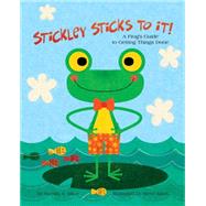 Stickley Sticks to It! A Frog's Guide to Getting Things Done