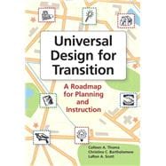 Universal Design for Transition : A Roadmap for Planning and Instruction