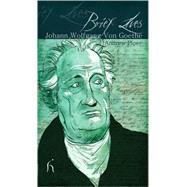 Brief Lives: Johann Wolfgang Von Goethe