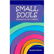 Small Souls : Meditations for Children