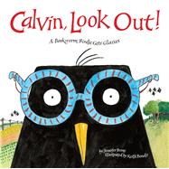 Calvin, Look Out! A Bookworm Birdie Gets Glasses