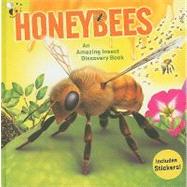 HONEYBEES: AN AMAZING INSECT DISCOVERY BOOK [WITH STICKER(S)