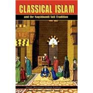 Classical Islam And The Naqshbandi Sufi Tradition,9781930409101