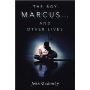 The Boy Marcus and Other Lives
