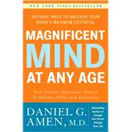 Magnificent Mind at Any Age Natural Ways to Unleash Your Brain's Maximum Potential
