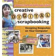 Creative Digital Scrapbooking: Designing Keepsakes on Your Computer