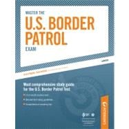 Master the U. S. Border Patrol Exam