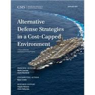 Alternative Defense Strategies in a Cost-Capped Environment