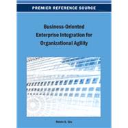Business-oriented Enterprise Integration for Organizational Agility