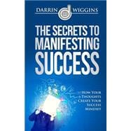 The Secrets to Manifesting Success