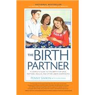 The Birth Partner 5th Edition A Complete Guide to Childbirth for Dads, Partners, Doulas, and Other Labor Companions
