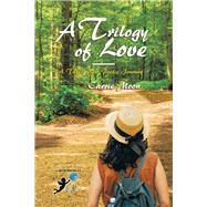 A Trilogy of Love – a Three Part Poetic Journey