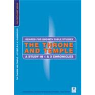 Throne and the Temple, The- 1 and 2 Chroni