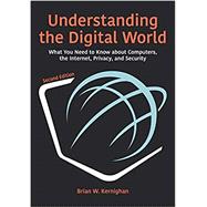 Understanding the Digital World: What You Need to Know about Computers, the Internet, Privacy, and Security