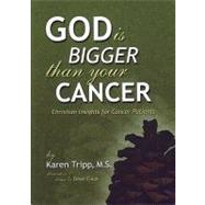 God Is Bigger Than You Cancer