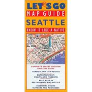 Let's Go Map Guide Seattle : Know It Like a Native