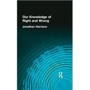 Our Knowledge of Right and Wrong