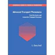 Advanced Transport Phenomena: Fluid Mechanics and Convective Transport Processes