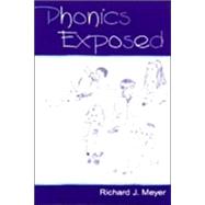 Phonics Exposed: Understanding and Resisting Systematic Direct Intense Phonics Instruction