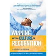 Winning with a Culture of Recognition : Recognition Strategies at the World's Most Admired Companies