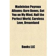 Madeleine Peyroux Albums : Bare Bones, Got You on My Mind, Half the Perfect World, Careless Love, Dreamland