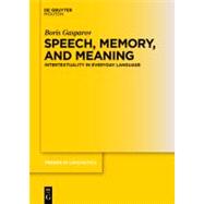 Speech, Memory, and Meaning