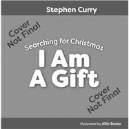 I Am A Gift Searching for Christmas