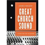 Kindle Book: Great Church Sound: a guide for the volunteer B0153IIWDK
