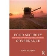 Food Security Governance: Empowering communities, regulating corporations