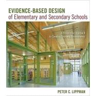 Evidence-Based Design of Elementary and Secondary Schools : A Responsive Approach to Creating Learning Environments