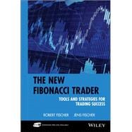 The New Fibonacci Trader Tools and Strategies for Trading Success,9780471419105