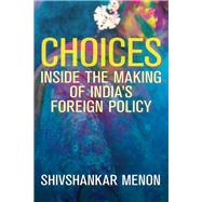 Choices Inside the Making of India's Foreign Policy