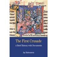 The First Crusade A Brief History with Documents