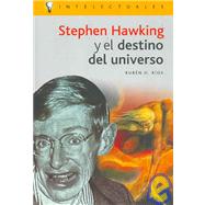 Stephen Hawking Y El Destino Del Universo/ Stephen Hawking and the Universe Destiny