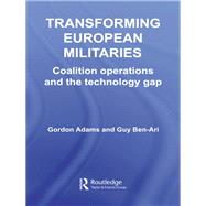 Transforming European Militaries: Coalition Operations and the Technology Gap