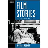 Film Stories Screenplays as Story