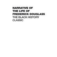 Narrative of the Life of Frederick Douglass The Black History Classic
